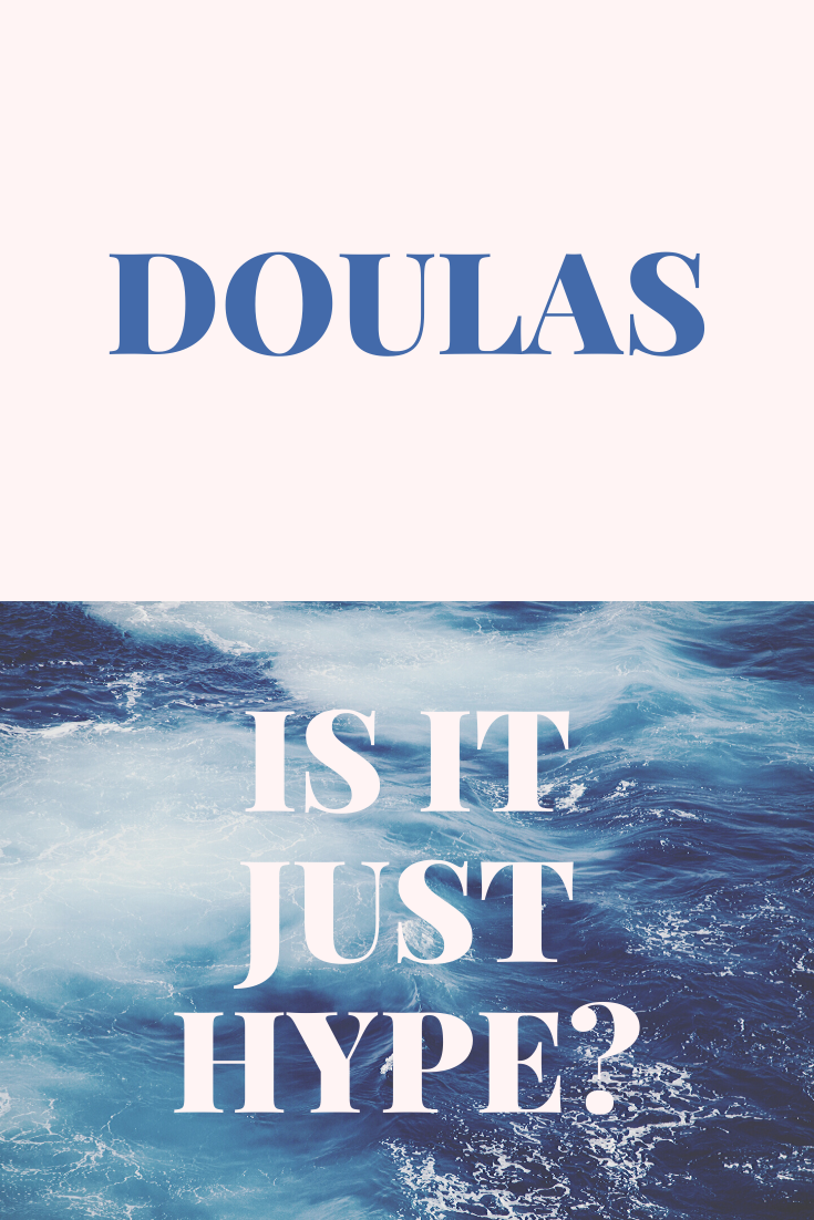 Doulas: Are They All Hype?