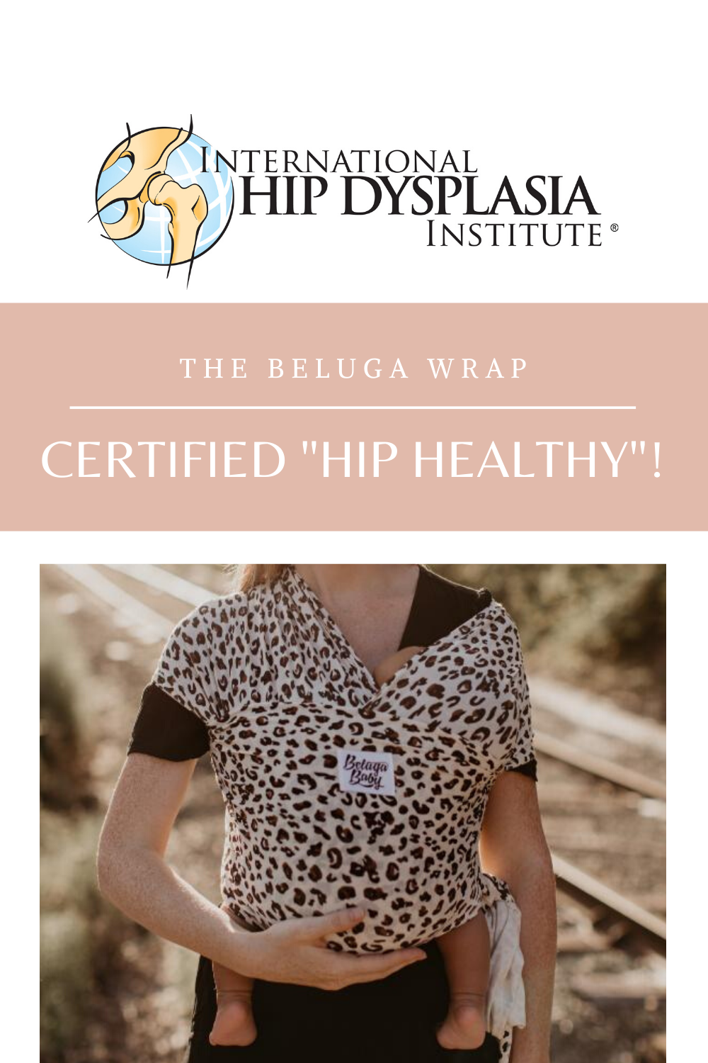 The Beluga Wrap is Certified Hip Healthy!